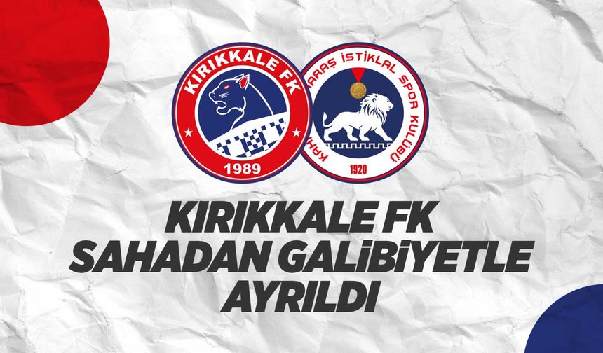 Kırıkkale FK, sahadan 2-1'lik skorla galip ayrıldı