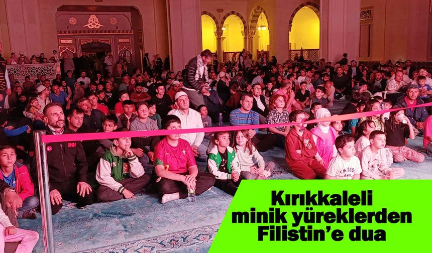 Kırıkkaleli minik yüreklerden Filistin’e dua