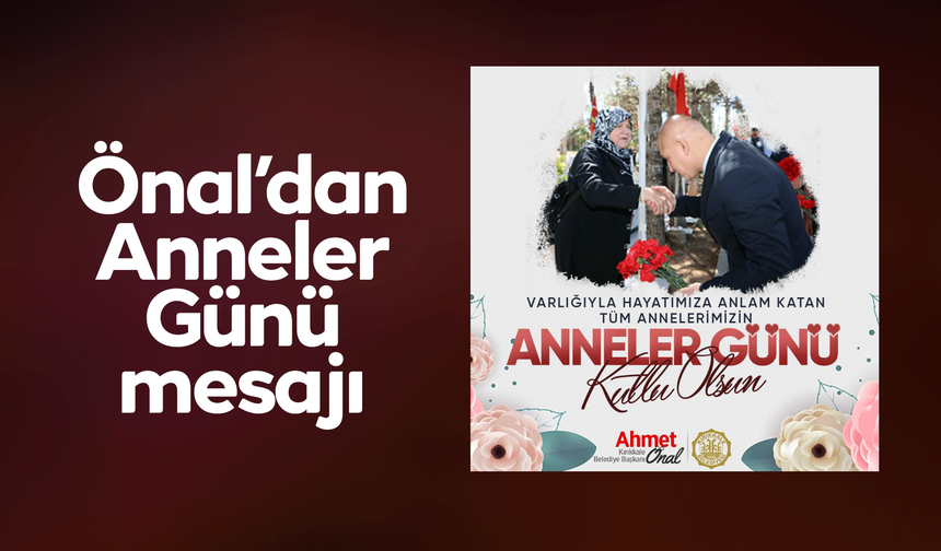 Önal’dan Anneler Günü mesajı
