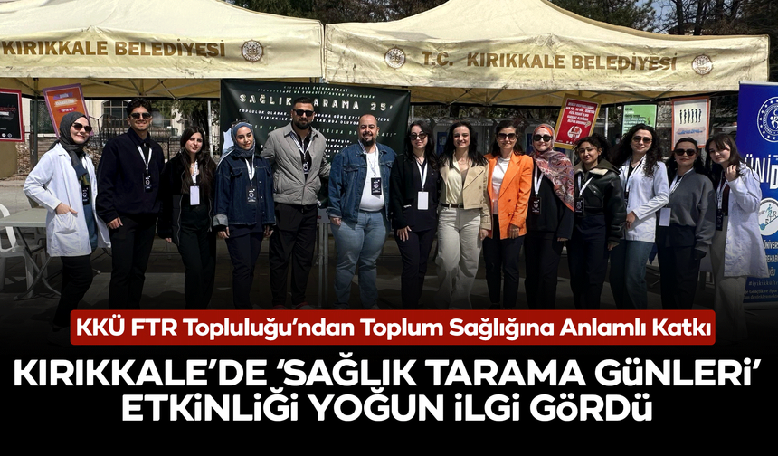 KKÜ FTR Topluluğu’ndan Toplum Sağlığına Anlamlı Katkı: “Sağlık Tarama Günleri” Etkinliği Yoğun İlgi Gördü