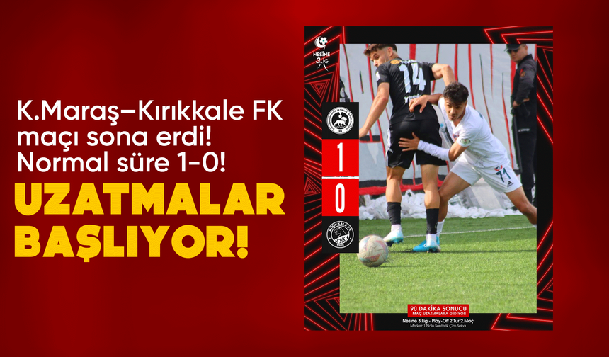 K.Maraş İstiklal SK – Kırıkkale FK maçı sona erdi! Normal süre 1-0!