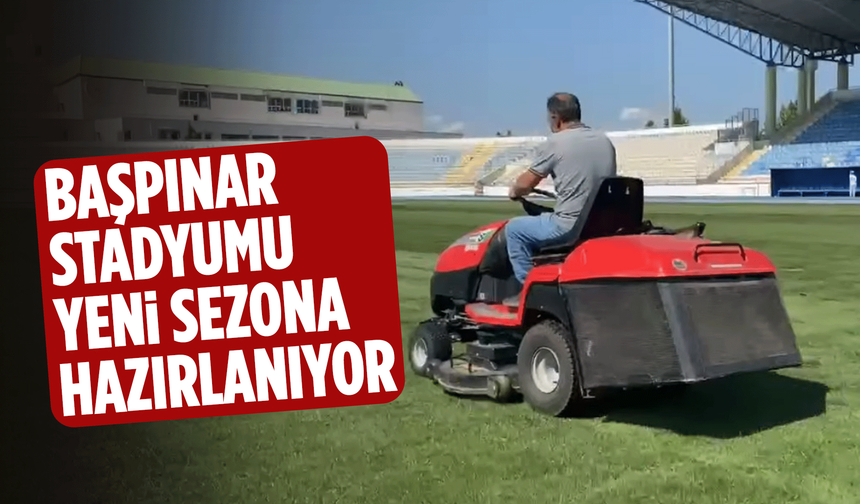 Başpınar Stadyumu yeni sezona hazırlanıyor