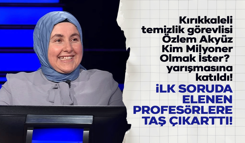 Kırıkkaleli temizlik görevlisi yarışmada büyük ödüle yaklaştı!