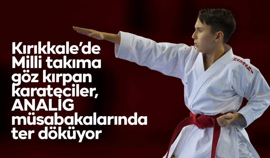 Milli takıma göz kırpan karateciler, ANALİG müsabakalarında ter döküyor