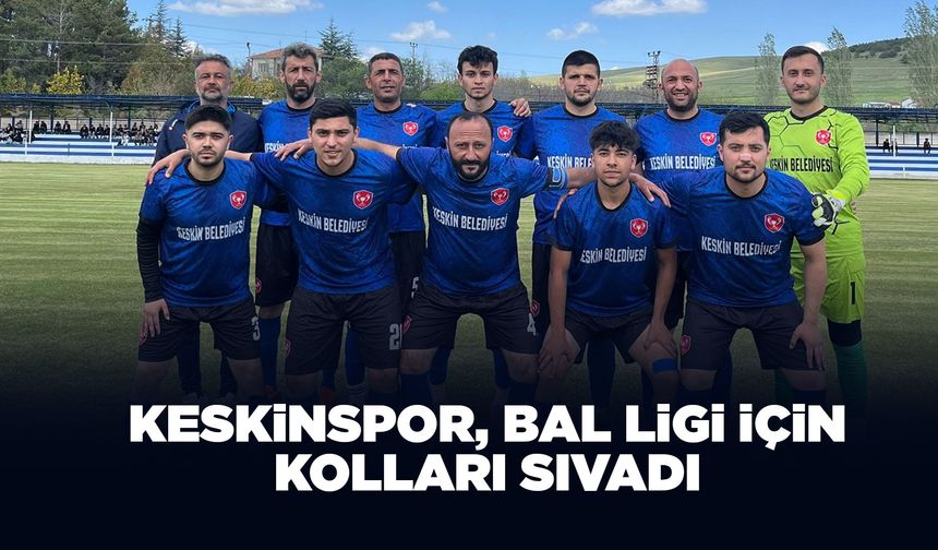 Keskinspor, BAL Ligi İçin Kolları Sıvadı