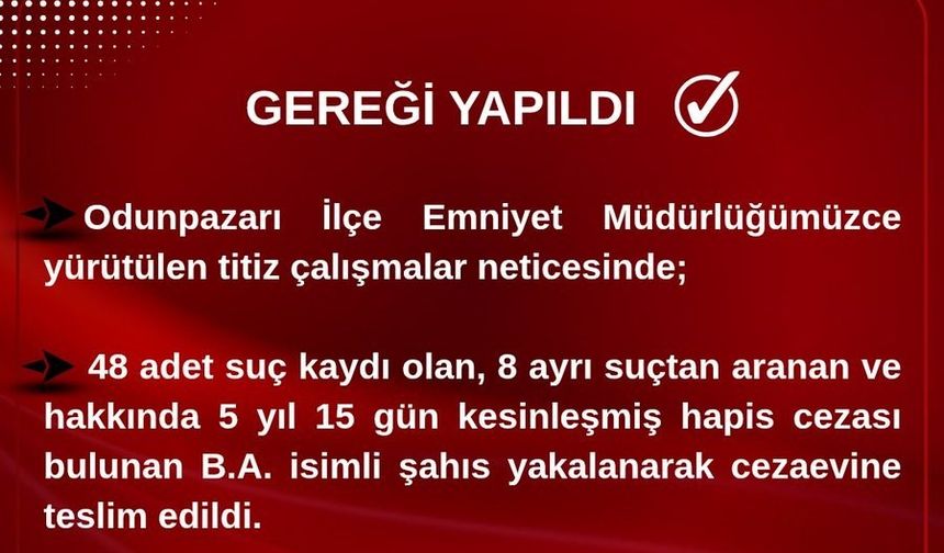 48 farklı suç kaydı olan şahıs cezaevine gönderildi
