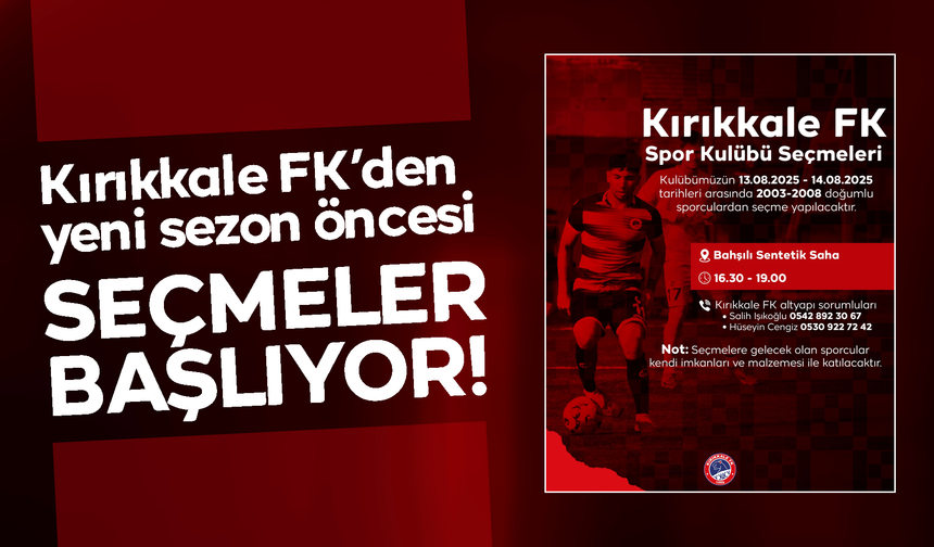 Kırıkkale FK’den yeni sezon öncesi altyapı seçmeleri