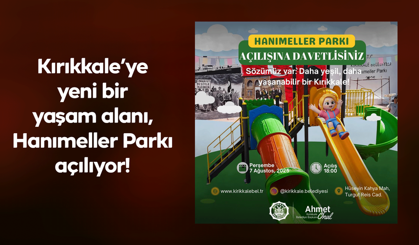Kırıkkale’ye yeni bir yaşam alanı, Hanımeller Parkı açılıyor!
