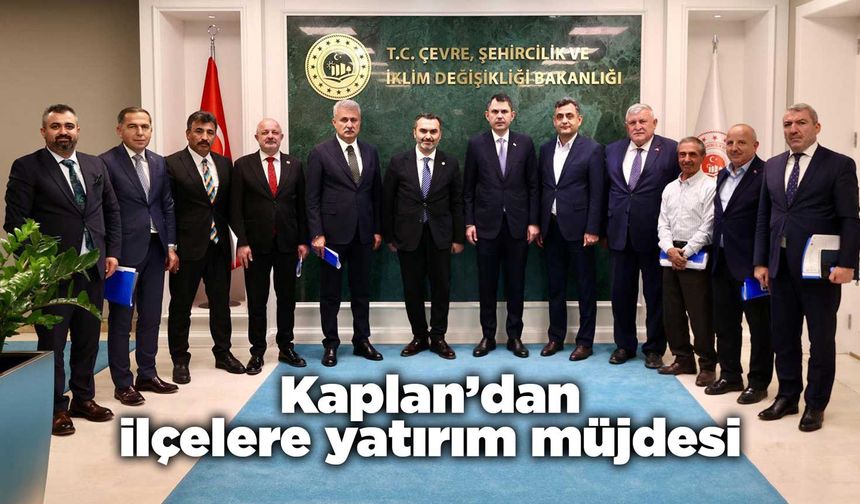Kaplan’dan Kırıkkale’nin ilçelerine yatırım müjdesi