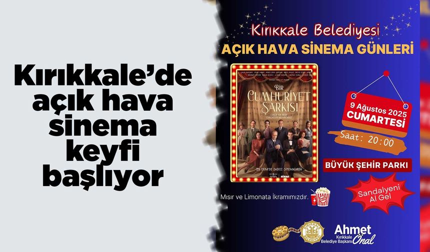 Kırıkkale’de açık hava sinema keyfi başlıyor