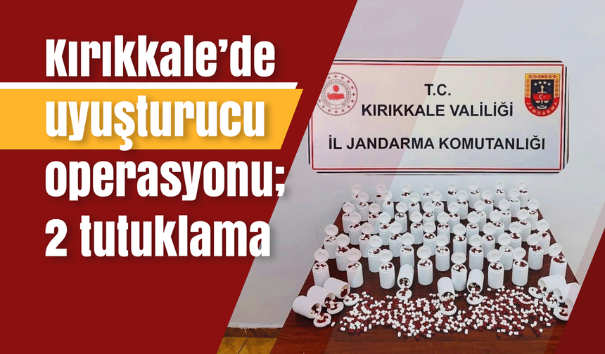 Kırıkkale’de narkotik operasyonu; 2 tutuklama