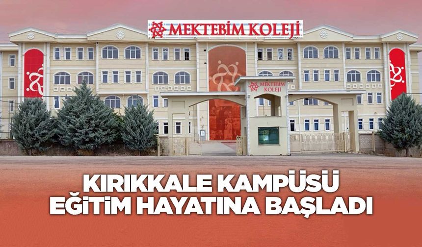 Mektebim Koleji Kırıkkale Kampüsü eğitim hayatına başladı