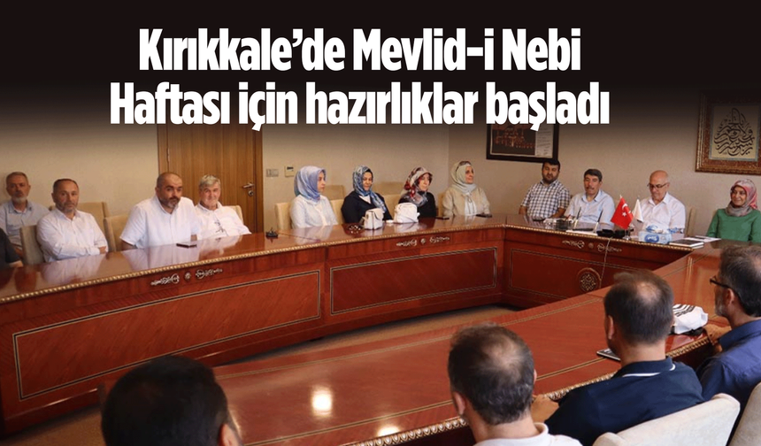 Kırıkkale’de Mevlid-i Nebi Haftası için hazırlıklar başladı