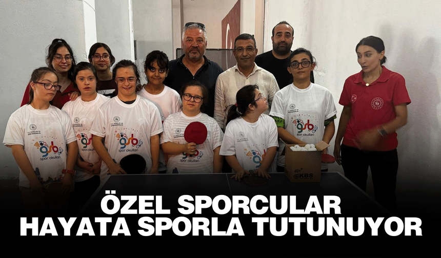 Özel sporcular hayata sporla tutunuyor