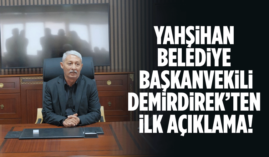 Yahşihan Belediye Başkanvekili Demirdirek’ten ilk açıklama!