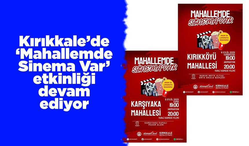 Kırıkkale’de ‘Mahallemde Sinema Var’ etkinliği devam ediyor