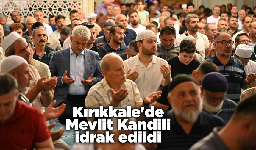 Kırıkkale'de Mevlit Kandili idrak edildi