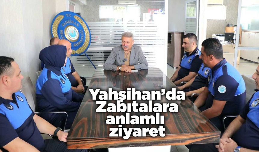 Yahşihan’da Zabıtalara anlamlı ziyaret