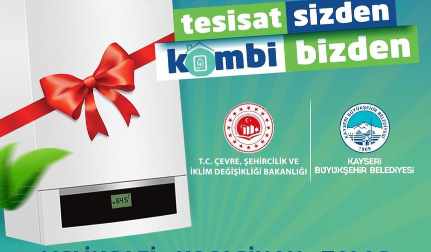 ’Tesisat sizden kombi bizden’ başvuruları başladı