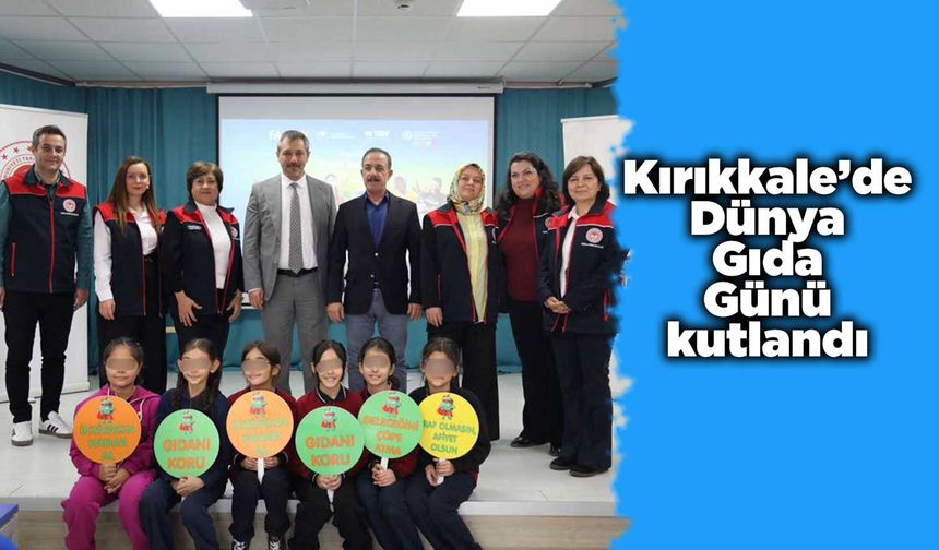 Kırıkkale’de Dünya Gıda Günü kutlandı
