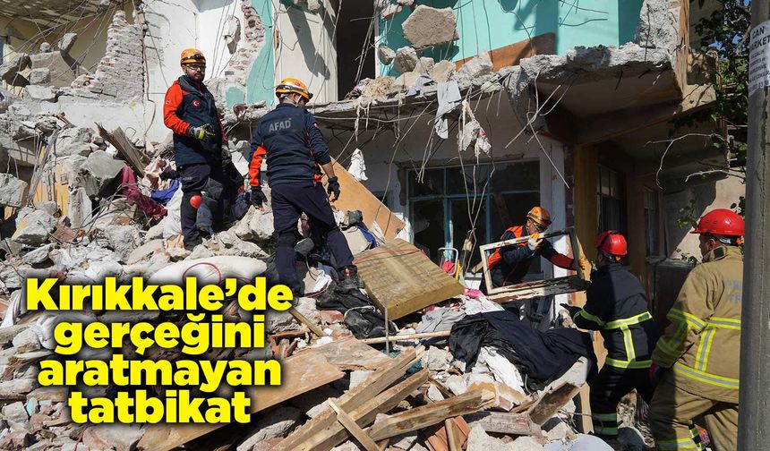 Kırıkkale’de gerçeğini aratmayan tatbikat