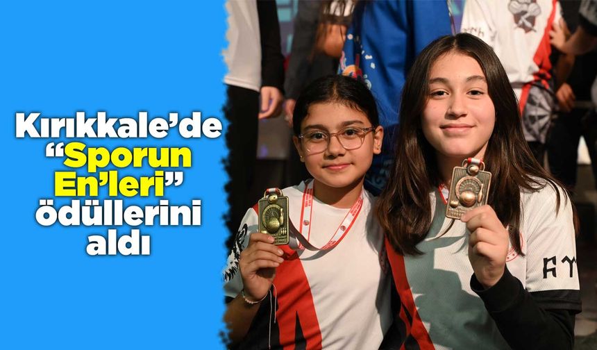 Kırıkkale’de “Sporun En’leri” ödüllerini aldı