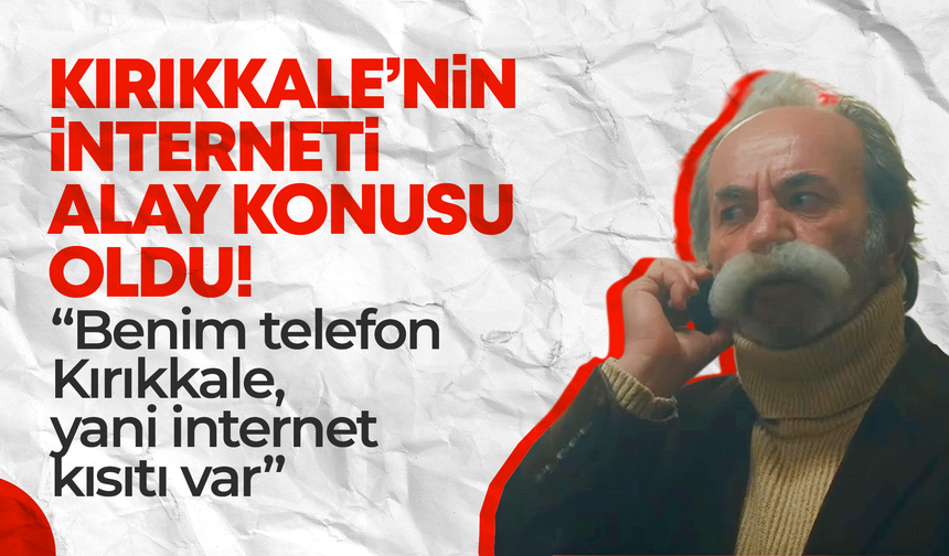 Kırıkkale’nin yavaş interneti, Türkiye’ye alay konusu oldu!