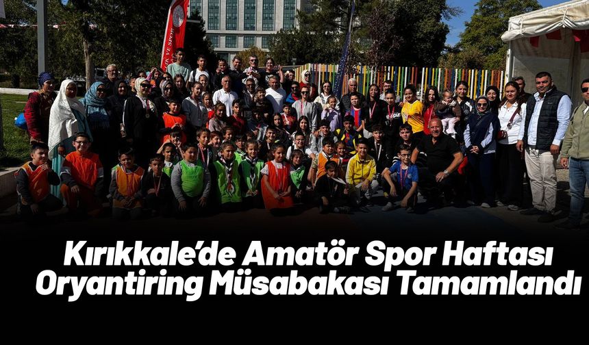 Kırıkkale’de Amatör Spor Haftası Oryantiring Müsabakası Tamamlandı