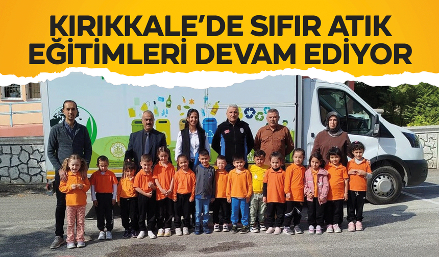 Kırıkkale’de Sıfır Atık Eğitimleri Devam Ediyor