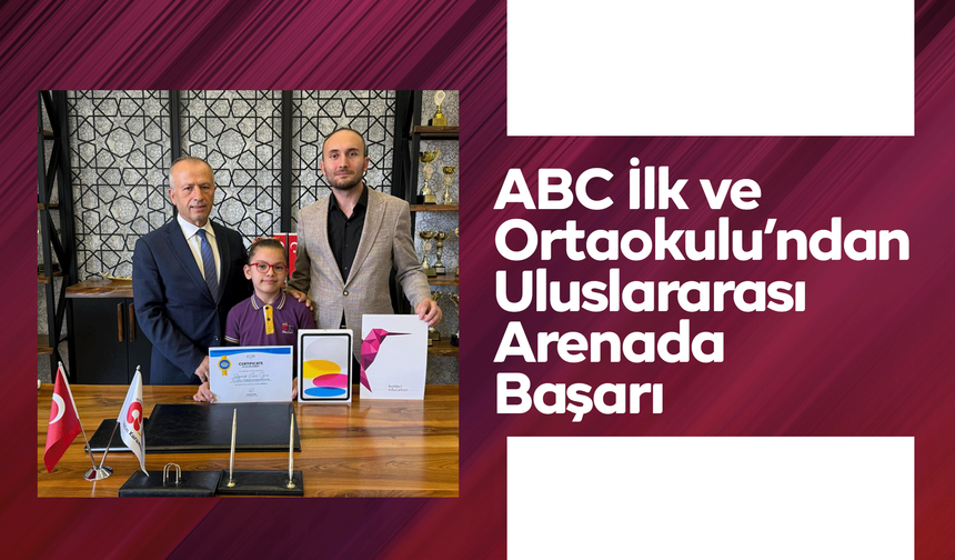 ABC İlk ve Ortaokulu’ndan Uluslararası Arenada Başarı