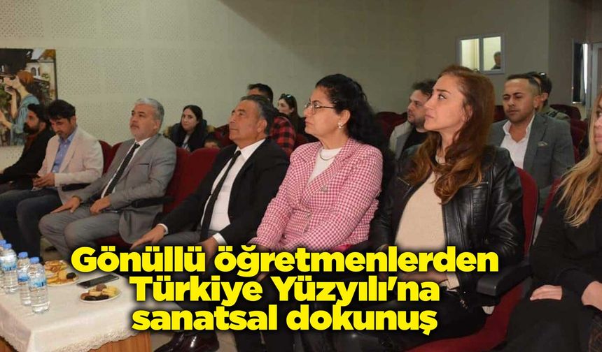 Gönüllü öğretmenlerden Türkiye Yüzyılı'na sanatsal dokunuş