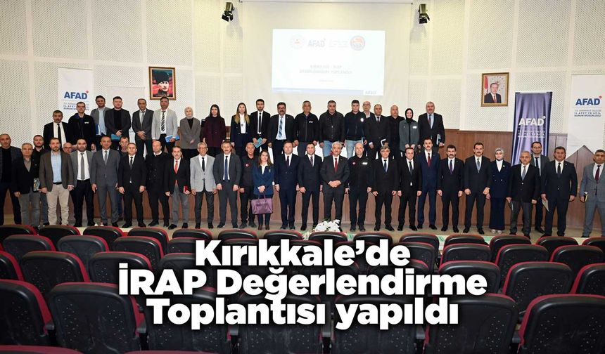 Kırıkkale’de İRAP Değerlendirme Toplantısı yapıldı