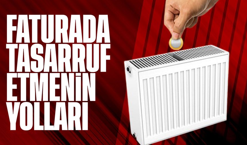 Doğalgaz Faturasında Tasarruf Etmenin 10 Etkili Yolu