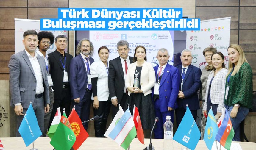 Türk Dünyası Kültür Buluşması gerçekleştirildi