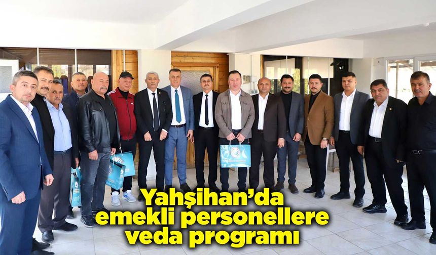 Yahşihan’da emekli personellere veda programı