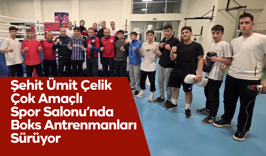 Şehit Ümit Çelik Çok Amaçlı Spor Salonu’nda Boks Antrenmanları Sürüyor