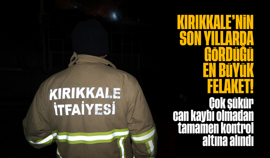 Kırıkkale Valisi Makas’tan fabrika yangınıyla ilgili açıklama: "Tamamen kontrol altına aldık"