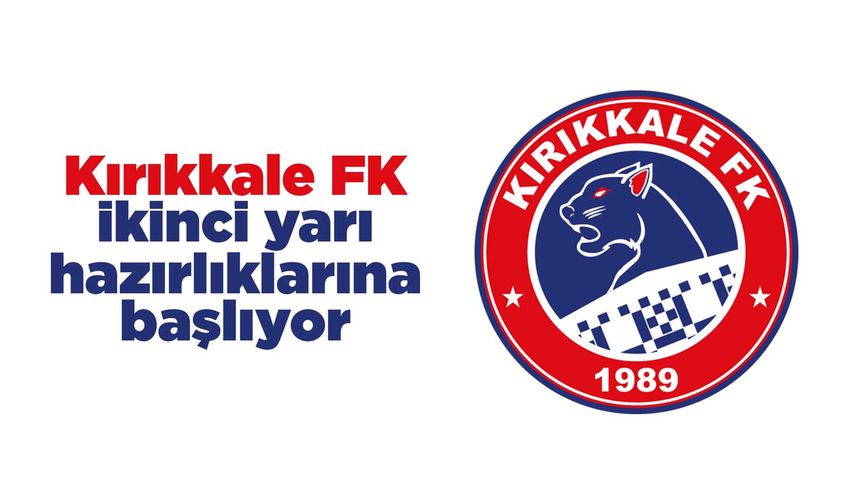 Kırıkkale FK ikinci yarı hazırlıklarına başlıyor
