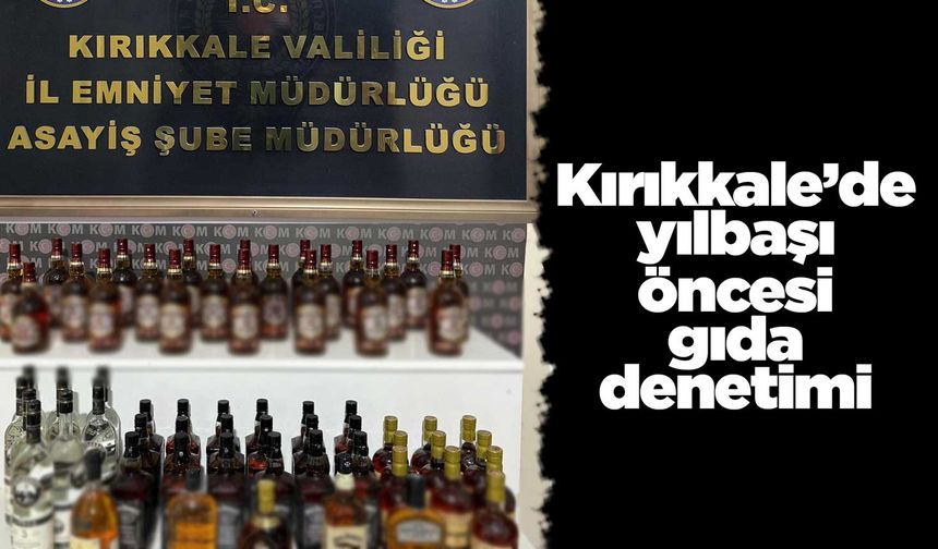 Kırıkkale’de yılbaşı öncesi 64 şişe bandrolsüz içki ele geçirildi