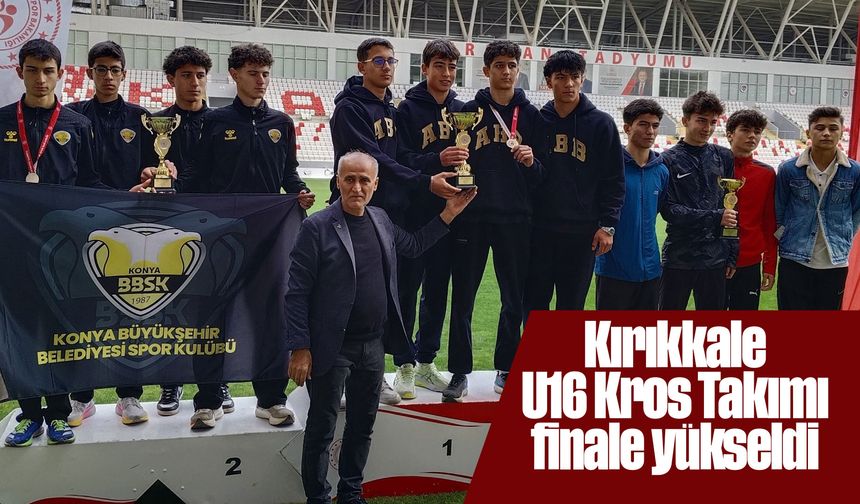 Kırıkkale U16 Kros Takımı finale yükseldi