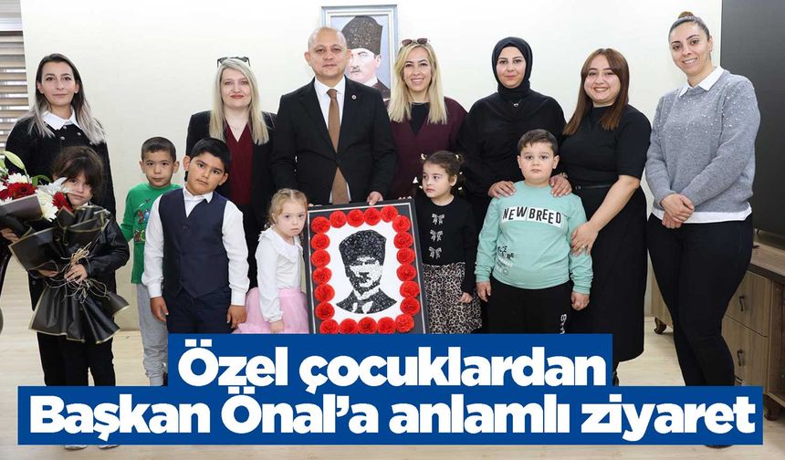 Özel çocuklardan Başkan Önal’a anlamlı ziyaret