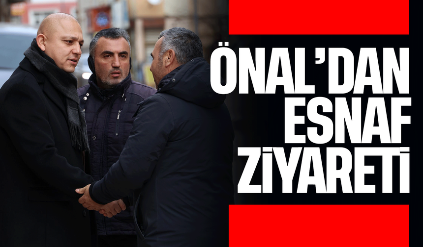 Başkan Ahmet Önal’dan İzmir Caddesi Esnafına Ziyaret