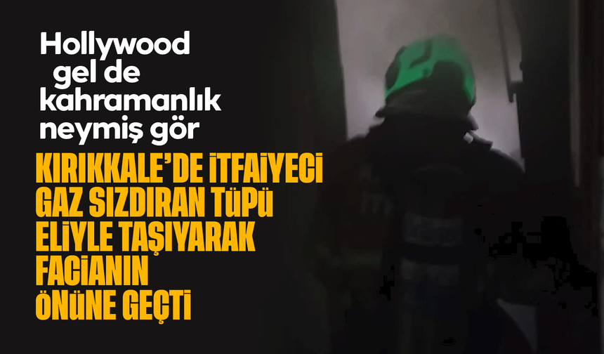 İtfaiyeci gaz sızdıran tüpü eliyle taşıyarak facianın önüne geçti