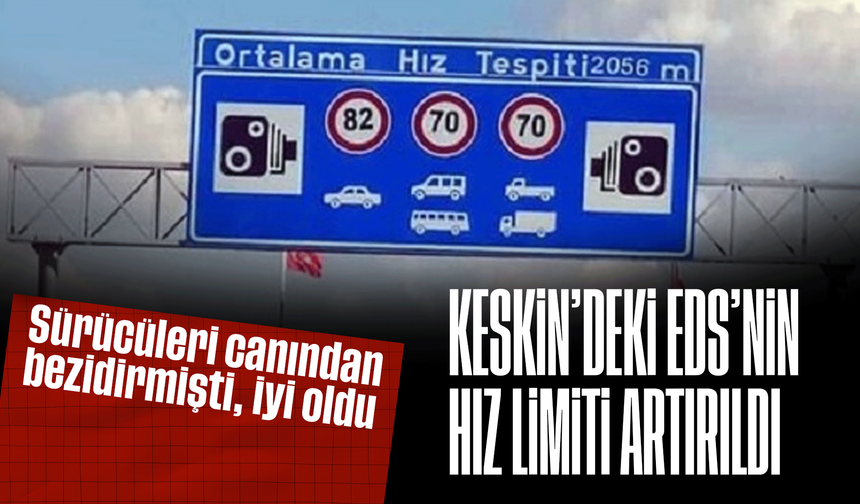 Keskin’de EDS Hız Sınırı 110 Km’ye Çıkıyor
