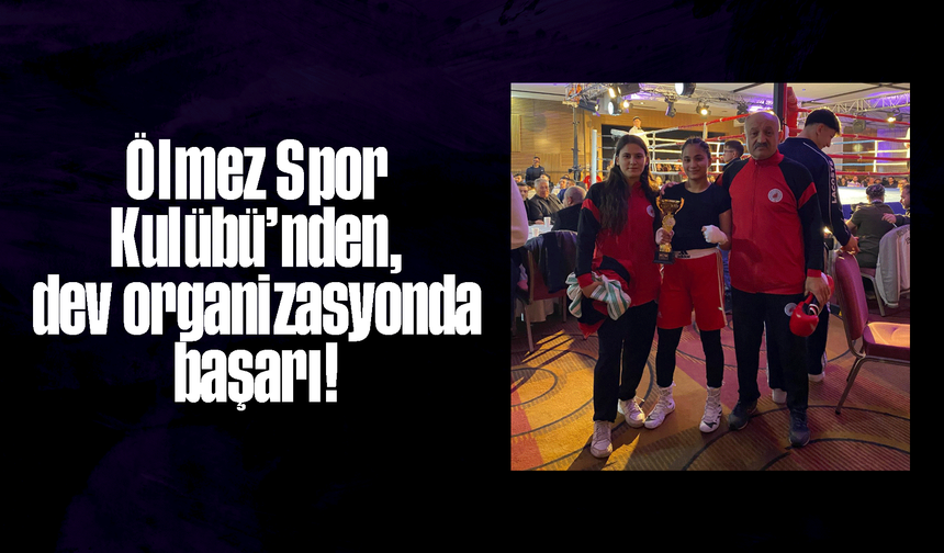 Ölmez Spor Kulübü’nden, dev organizasyonda başarı!