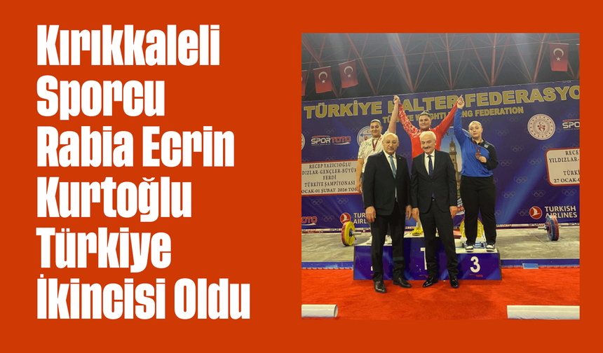 Kırıkkaleli Sporcu Rabia Ecrin Kurtoğlu Türkiye İkincisi Oldu