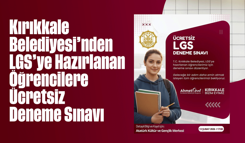 Kırıkkale Belediyesi’nden LGS’ye Hazırlanan Öğrencilere Ücretsiz Deneme Sınavı