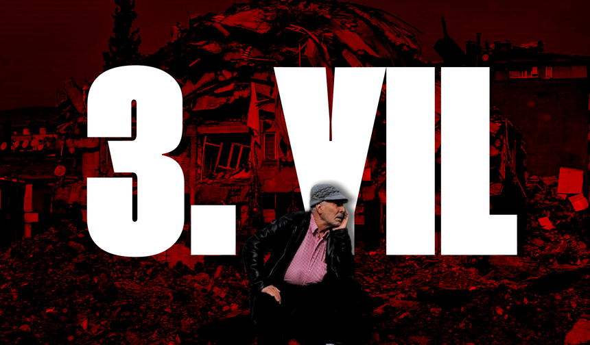 6 Şubat Depremlerinin 3. Yılında Acılar İlk Günkü Tazeliğini Koruyor