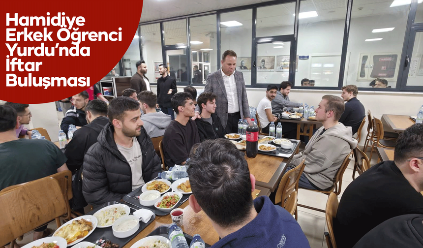 Hamidiye Erkek Öğrenci Yurdu’nda İftar Buluşması