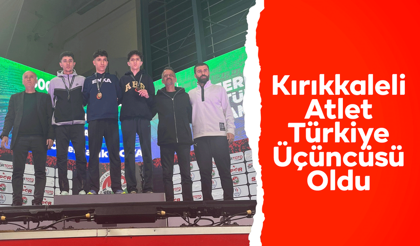 Kırıkkaleli Atlet Türkiye Üçüncüsü Oldu